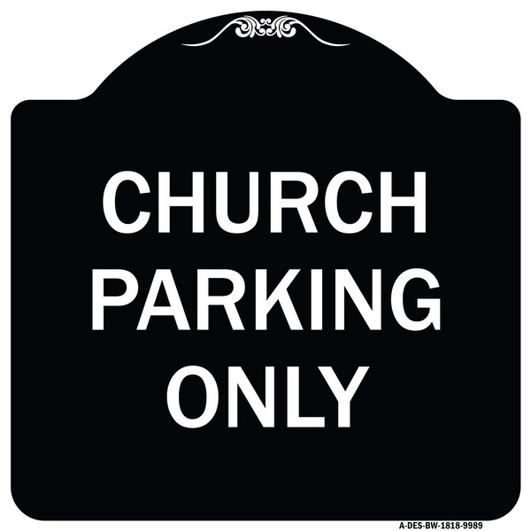 Designer Series-Church Parking Only, Black & White Heavy-Gauge Aluminum, 18" x 18", BW-1818-9989